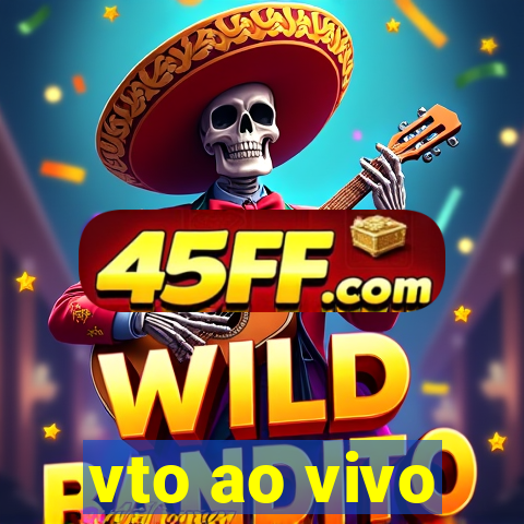 vto ao vivo